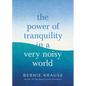 The Power of Tranquility in a Very Noisy World - Hardcover
