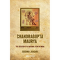 Chandragupta Maurya: The creation of a national hero in India - Paperback