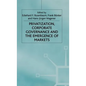 Privatization, Corporate Governance and the Emergence of Markets - Hardcover