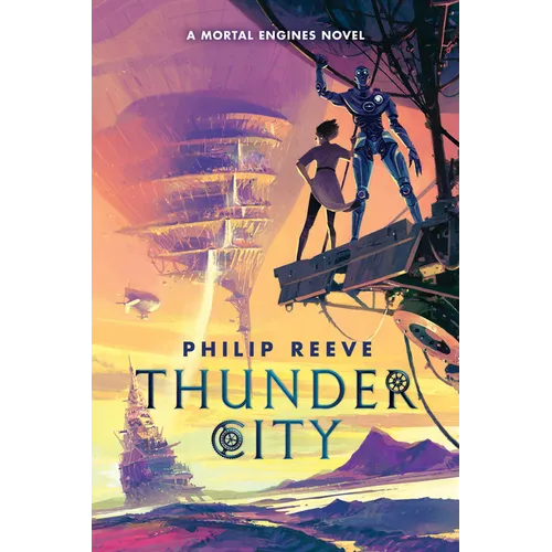Thunder City (a Mortal Engines Novel) - Hardcover