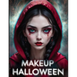 Halloween Makeup: Ultimate Guide to Face and Body Paint - Step-by-Step SFX Makeup Tutorials for Clown, Zombie, and Day of the Dead Cosplay - Paperback