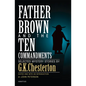 Father Brown and the Ten Commandments: Selected Mystery Stories - Paperback