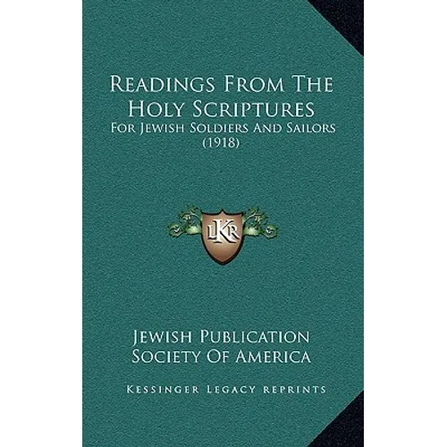 Readings From The Holy Scriptures: For Jewish Soldiers And Sailors (1918) - Paperback