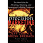 Precision Marketing: The New Rules for Attracting, Retaining and Leveraging Profitable Customers - Hardcover