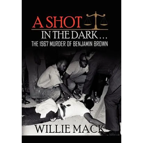A Shot in the Dark... the 1967 Murder of Benjamin Brown - Hardcover