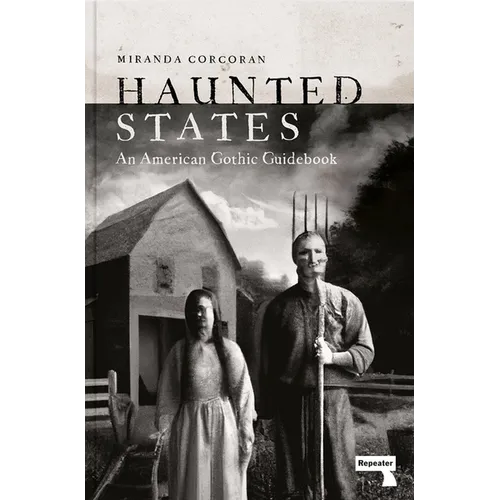 Haunted States: An American Gothic Guidebook - Paperback