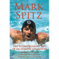 Mark Spitz: The Extraordinary Life of an Olympic Champion - Paperback