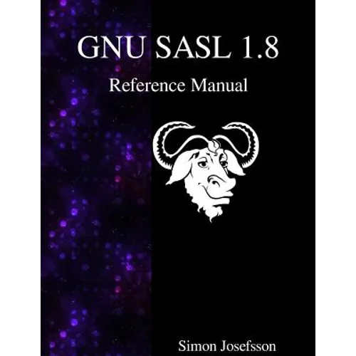 GNU SASL 1.8 Reference Manual - Paperback