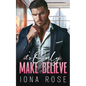 It's Only Make Believe: An Enemies To Lovers, Office Romance - Paperback