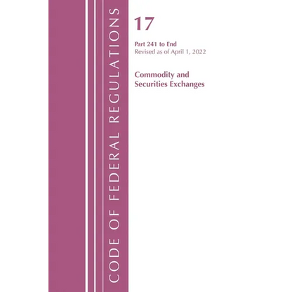 Code of Federal Regulations, Title 17 Commodity and Securities Exchanges 241 2022 - Paperback