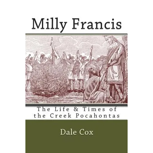 Milly Francis: The Life & Times of the Creek Pocahontas - Paperback