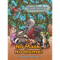 No Mask, No Home! - Hardcover