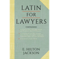 Latin for Lawyers. Containing: I: A Course in Latin, with Legal Maxims & Phrases as a Basis of Instruction II. a Collection of Over 1000 Latin Maxims - Paperback