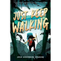 Just Keep Walking - Hardcover