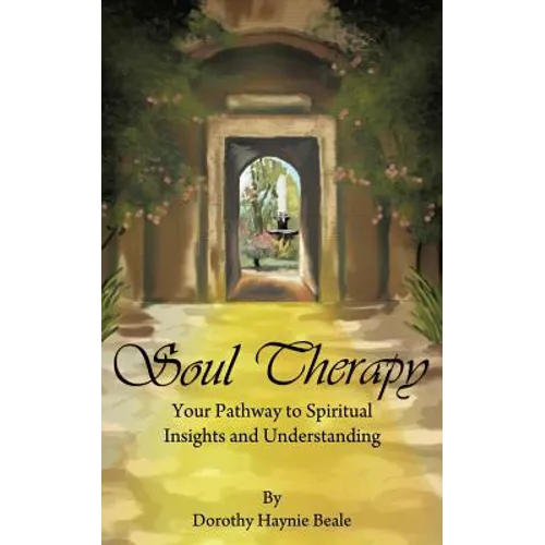 Soul Therapy: Your Pathway to Spiritual Insights and Understanding - Paperback