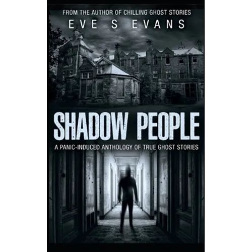 Shadow People: A Panic-Induced Anthology of True Ghost Stories - Paperback