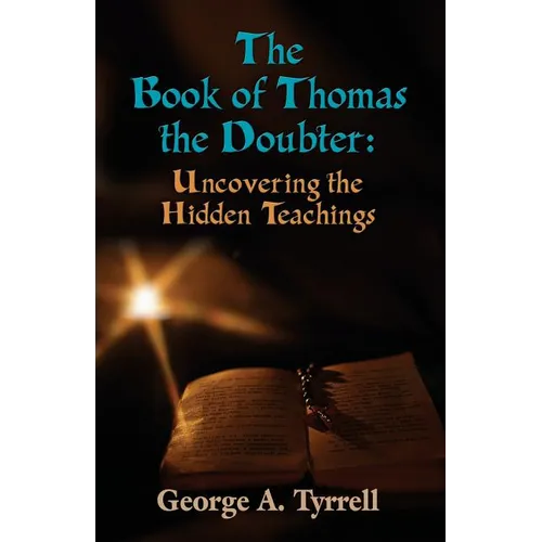The Book of Thomas the Doubter: Uncovering the Hidden Teachings - Paperback