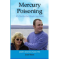 Mercury Poisoning It's Not In Our Heads Anymore: True Stories, Symptoms And Treatments - Paperback
