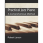 Practical Jazz Piano: A Comprehensive Method - Paperback