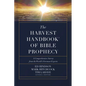 The Harvest Handbook of Bible Prophecy: A Comprehensive Survey from the World's Foremost Experts - Hardcover