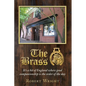 The Brass: It's a bit of England where good companionship is the order of the day - Paperback