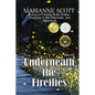 Underneath the Fireflies - Paperback