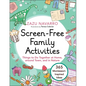 Screen-Free Family Activities: Things to Do Together at Home, Around Town, and in Nature - Hardcover