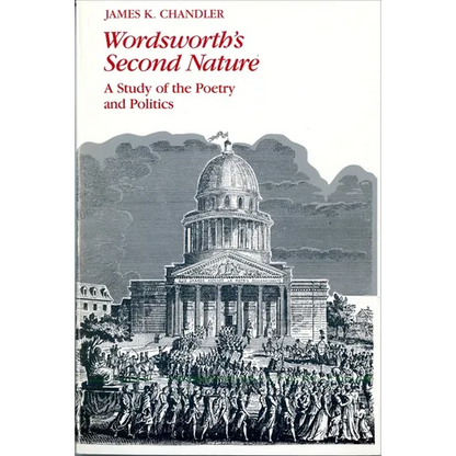 Wordsworth's Second Nature: A Study of the Poetry and Politics - Paperback