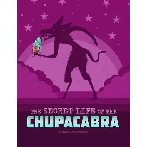 The Secret Life of the Chupacabra - Paperback