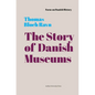 The Story of Danish Museums: 1909 - Hardcover
