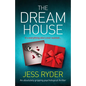 The Dream House: An absolutely gripping psychological thriller - Paperback