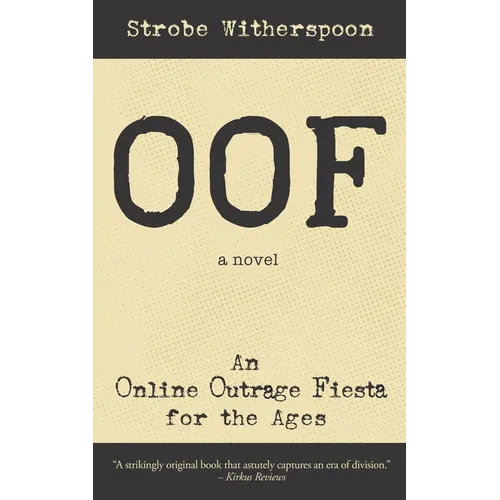 Oof: An Online Outrage Fiesta for the ages - Paperback