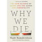 Why We Die: The New Science of Aging and the Quest for Immortality - Paperback