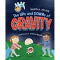 The Ups and Downs of Gravity - Hardcover