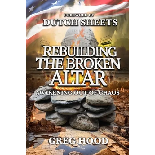 Rebuilding The Broken Altar: Awakening Out Of Chaos - Paperback