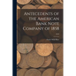 Antecedents of the American Bank Note Company of 1858; 2018 - Paperback