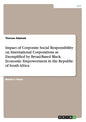 Impact of Corporate Social Responsibility on International Corporations as Exemplified by Broad-Based Black Economic Empowerment in the Republic of So - Paperback
