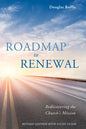 Roadmap to Renewal: Rediscovering the Church's Mission--Revised Edition with Study Guide - Paperback