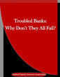 Troubled Banks: Why Don't They All Fail? - Paperback