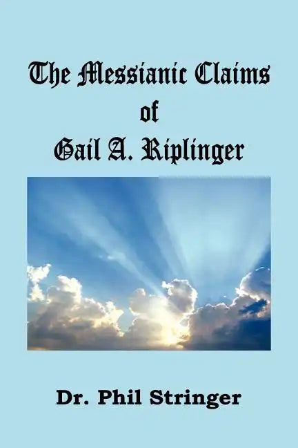 The Messianic Claims of Gail A. Riplinger - Paperback