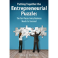 Putting Together The Entrepreneurial Puzzle: The Ten Pieces Every Business Needs to Succeed - Paperback