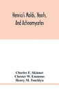 Henrici's molds, yeasts, and actinomycetes: a handbook for students of bacteriology - Paperback
