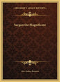Sargon the Magnificent - Hardcover