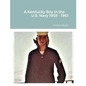 A Kentucky Boy in the US Navy 1958 - 1961 - Paperback