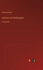 Jane Eyre; An Autobiography: in large print - Hardcover