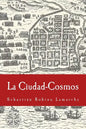 La Ciudad-Cosmos: Santo Domingo / San Juan - Siglos XVI-XVII - Paperback