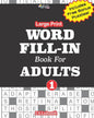Large Print WORD FILL-IN Book For ADULTS; Vol.1 - Paperback