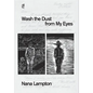 Wash the Dust from My Eyes: A year in the life of John Mason - Hardcover