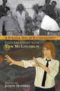 A Strange Idea of Entertainment: Conversations with Tom McLoughlin - Paperback