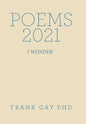 Poems 2021: I Wonder - Hardcover